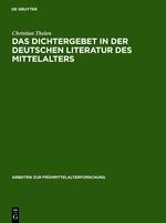 Das Dichtergebet in der deutschen Literatur des Mittelalters - Christian Thelen