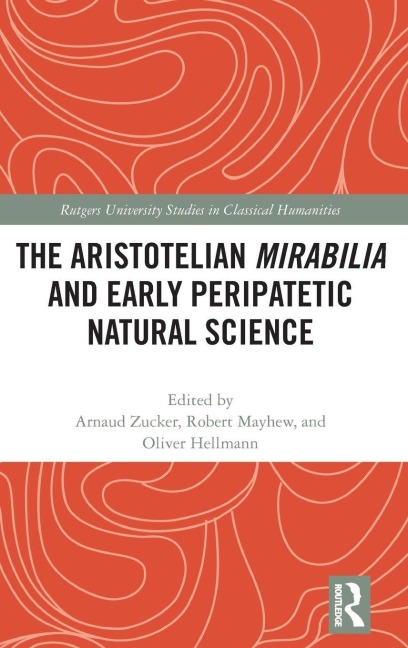 The Aristotelian Mirabilia and Early Peripatetic Natural Science - 