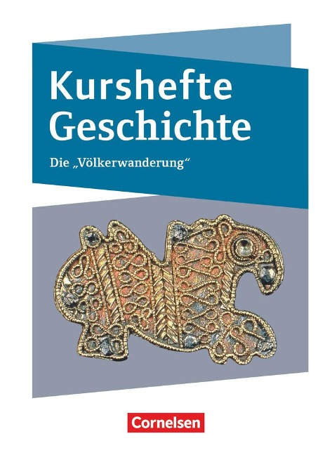 Kurshefte Geschichte. Die Völkerwanderung - Joachim Biermann, Daniela Brüsse-Haustein, Marian Picker, Markus Rassiller, Robert Rauh