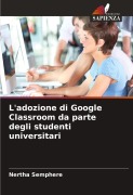 Cover-Bild zum Titel 'L'adozione di Google Classroom da parte degli studenti universitari' von 'Nertha Semphere'