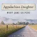 Appalachian Daughter Lib/E - Mary Jane Salyers