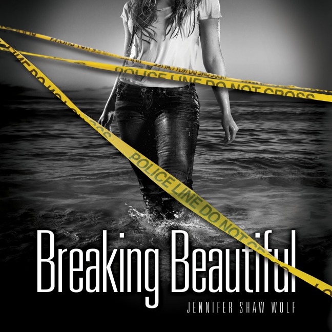 Breaking Beautiful - Jennifer Shaw Wolf