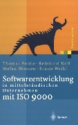 Softwareentwicklung in mittelständischen Unternehmen mit ISO 9000 - Thomas Funke, Bruno Weikl, Stefan Niessen, Reinhard Noll