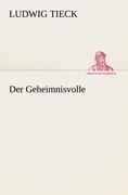 Der Geheimnisvolle - Ludwig Tieck