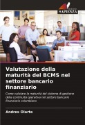Cover-Bild zum Titel 'Valutazione della maturità del BCMS nel settore bancario finanziario' von 'Andres Olarte'
