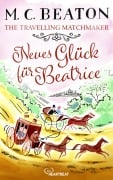 Cover-Bild zum Titel 'The Travelling Matchmaker - Neues Glück für Beatrice' von 'M. C. Beaton, Marion Chesney'