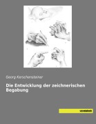 Cover-Bild zum Titel 'Die Entwicklung der zeichnerischen Begabung' von 'Georg Kerschensteiner'