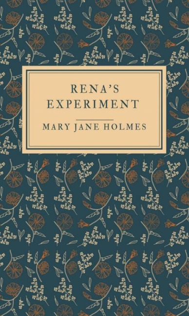 Rena's experiment - Mary Jane Holmes