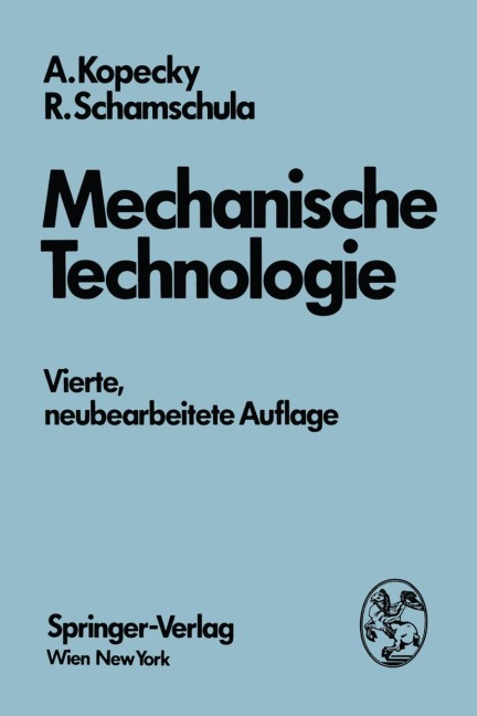 Mechanische Technologie - Rudolf Schamschula, Alfred Kopecky