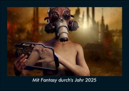 Cover-Bild zum Titel 'Mit Fantasy durch's Jahr 2025 Fotokalender DIN A5' von 'Tobias Becker'