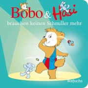 Cover-Bild zum Titel 'Bobo & Hasi brauchen keinen Schnuller mehr' von 'Dorothée Böhlke'