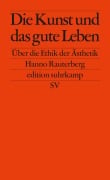 Cover-Bild zum Titel 'Die Kunst und das gute Leben' von 'Hanno Rauterberg'