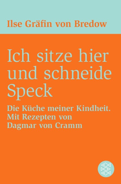 Ich sitze hier und schneide Speck - Ilse Gräfin Von Bredow