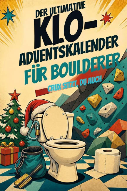 Der ultimative Klo-Adventskalender für Boulderer - Emily Frank