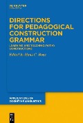 Directions for Pedagogical Construction Grammar - 