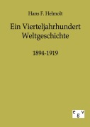 Cover-Bild zum Titel 'Ein Vierteljahrhundert Weltgeschichte 1894-1919' von 'Hans F. Helmolt'