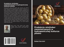 Cover-Bild zum Titel 'Produkcja minituber ziemniaczanych w hydroponicznej kulturze piasku' von 'Babak Darvishi'