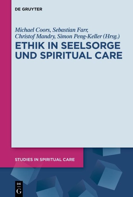 Ethik in Seelsorge und Spiritual Care - 