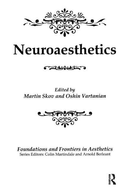 Neuroaesthetics - Martin Skov, Oshin Vartanian, Colin Martindale, Arnold Berleant
