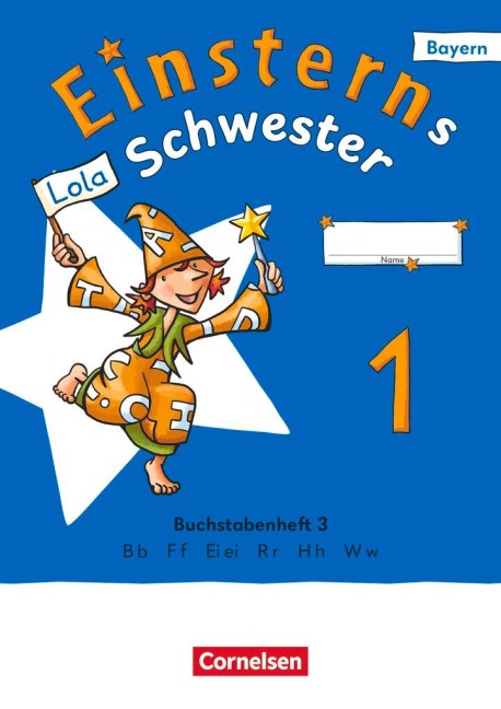 Einsterns Schwester 1. Jahrgangsstufe - Erstlesen - Ausgabe Bayern 2025 - Buchstabenheft 3 - Jutta Maurach, Katrin Pfeifer, Alexandra Schwaighofer
