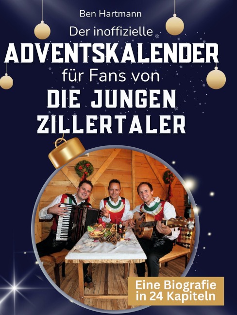 Der inoffizielle Adventskalender für Fans von Die jungen Zillertaler - Ben Hartmann