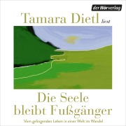 Cover-Bild zum Titel 'Die Seele bleibt Fußgänger' von 'Tamara Dietl'