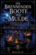 Cover-Bild zum Titel 'Die brennenden Boote der Mulde' von 'Matze K'