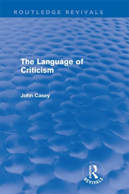The Language of Criticism (Routledge Revivals) - John Casey