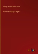 Cover-Bild zum Titel 'Onze vestiging in Atjeh' von 'George Frederik Willem Borel'