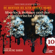 Cover-Bild zum Titel 'Sherlock Holmes und der verräterische Ohrring (Die Abenteuer des alten Sherlock Holmes, Folge 10)' von 'Arthur Conan Doyle, William K. Stewart'
