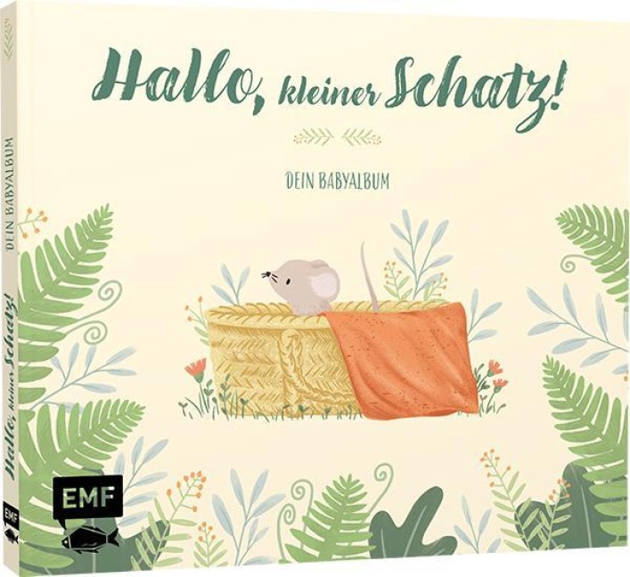 Hallo, kleiner Schatz! - Dein Babyalbum -  Hallo, kleiner Schatz! - Dein Babyalbum -