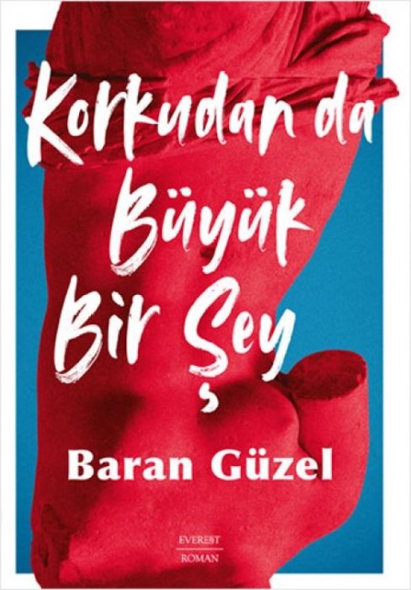 Korkudan da Büyük Bir Sey - Baran Güzel