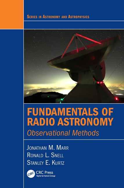 Fundamentals of Radio Astronomy - Jonathan M Marr, Ronald L Snell, Stanley E Kurtz