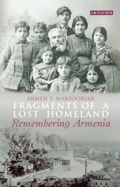 Fragments of a Lost Homeland - Armen T Marsoobian