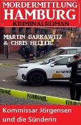 Cover-Bild zum Titel 'Kommissar Jörgensen und die Sünderin: Mordermittlung Hamburg Kriminalroman' von 'Martin Barkawitz, Chris Heller'