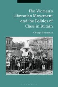 Cover-Bild zum Titel 'The Women's Liberation Movement and the Politics of Class in Britain' von 'George Stevenson'