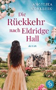 Die Rückkehr nach Eldridge Hall - Angelika Monkberg