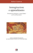 Cover-Bild zum Titel 'Immaginazione e apprendimento. Orientamenti pedagogici e spunti didattici per la scuola primaria' von 'Raffaele Ciambrone'
