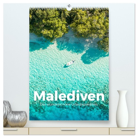 Malediven - Das wunderschöne Urlaubsparadies. (hochwertiger Premium Wandkalender 2024 DIN A2 hoch), Kunstdruck in Hochglanz - M. Scott