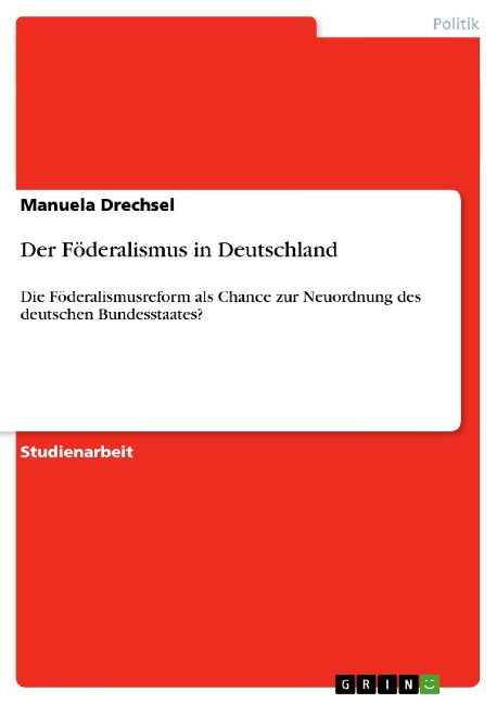 Der Föderalismus in Deutschland - Manuela Drechsel