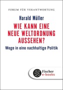 Cover-Bild zum Titel 'Wie kann eine neue Weltordnung aussehen?' von 'Harald Müller'