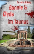 Cover-Bild zum Titel 'Bonnie & Clyde im Taunus' von 'Carolin König'