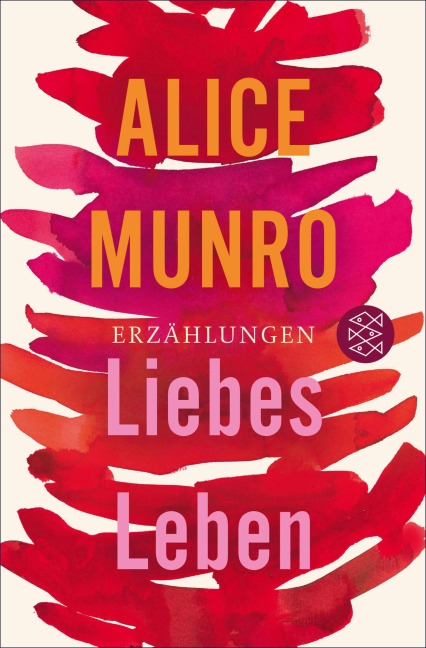 Liebes Leben - Alice Munro