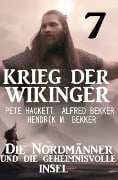Cover-Bild zum Titel '¿Krieg der Wikinger 7: Die Nordmänner und die geheimnisvolle Insel' von 'Pete Hackett, Alfred Bekker, Hendrik M. Bekker'