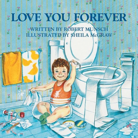 Love You Forever - Robert Munsch