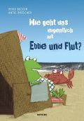 Cover-Bild zum Titel 'Wie geht das eigentlich mit Ebbe und Flut?' von 'Heike Becker'