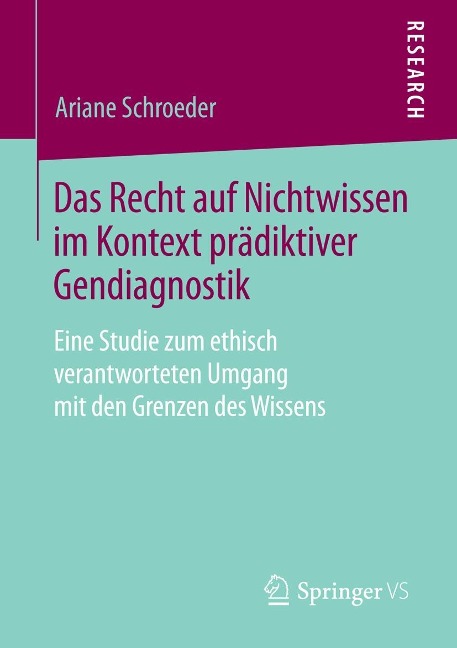 Das Recht auf Nichtwissen im Kontext prädiktiver Gendiagnostik - Ariane Schroeder