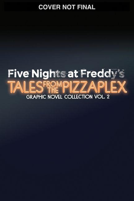 Five Nights at Freddy's: Tales from the Pizzaplex Graphic Novel Collection Vol. 2 - Scott Cawthon, Kelly Parra, Andrea Waggener