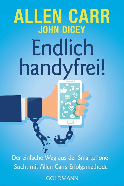 Endlich handyfrei! - John Dicey, Allen Carr