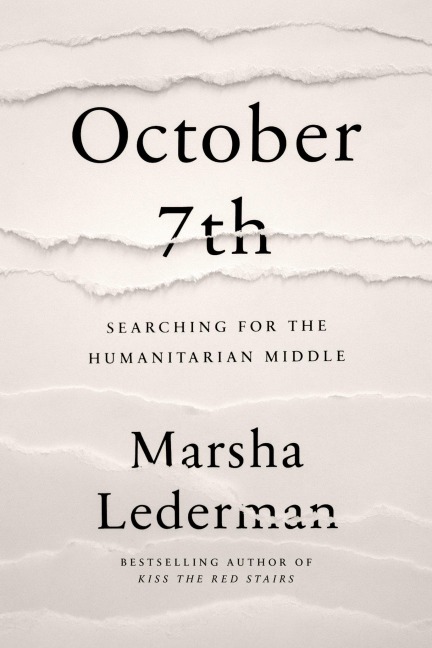 October 7th: Searching for the Humanitarian Middle - Marsha Lederman